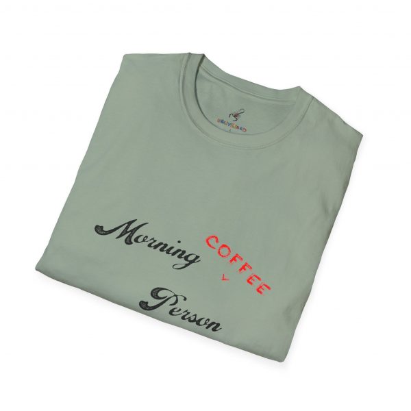 Funny Quote Morning Person Soft-style Tee Shirt - Image 7