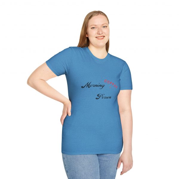 Funny Quote Morning Person Soft-style Tee Shirt - Image 10