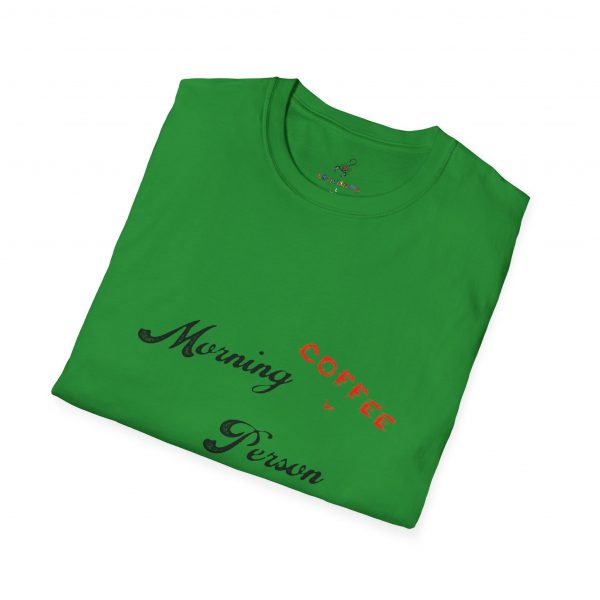 Funny Quote Morning Person Soft-style Tee Shirt - Image 8
