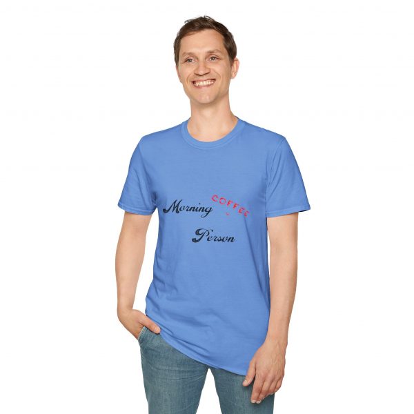 Funny Quote Morning Person Soft-style Tee Shirt - Image 12