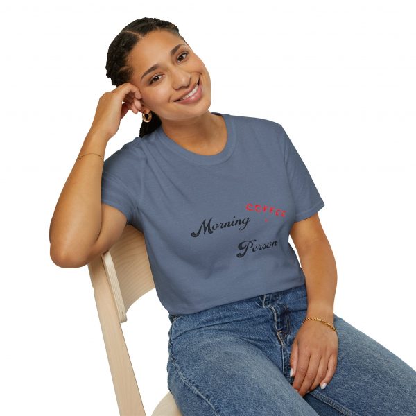 Funny Quote Morning Person Soft-style Tee Shirt - Image 13